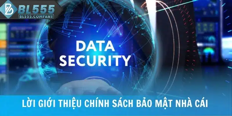 Lời giới thiệu chính sách bảo mật nhà cái BL555