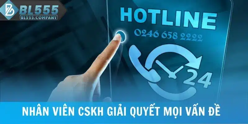 Nhân viên CSKH giải quyết mọi vấn đề đăng nhập BL555