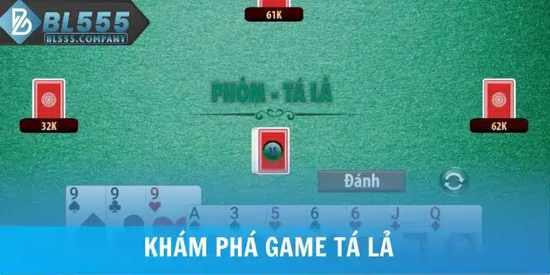 Khám phá game Tá Lả