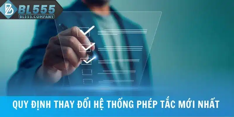 Quy định thay đổi hệ thống phép tắc mới nhất