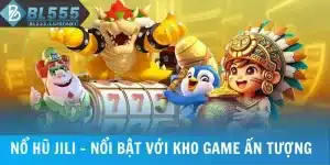 Nổ Hũ Jili - Nổi Bật Với Kho Game Săn Jackpot Ấn Tượng