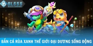 Bắn Cá Rùa Xanh - Trải Nghiệm Thế Giới Đại Dương Sống Động