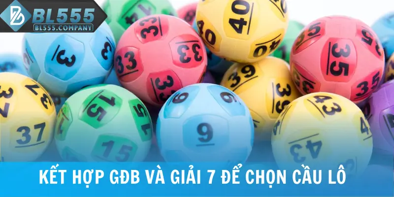 Kết hợp GĐB và giải 7 để chọn cầu đề 3 càng